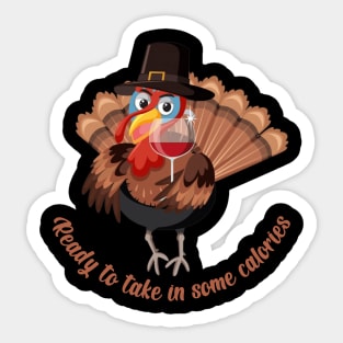 Ready to take in some calories, Happy Thanksgiving Sticker